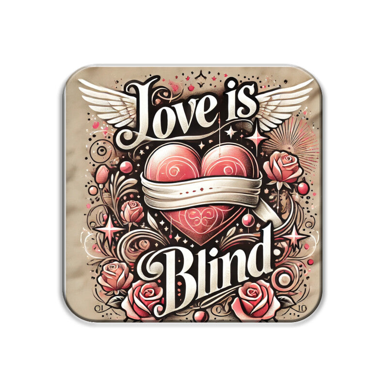 Coffe Coaster - Love is Blind