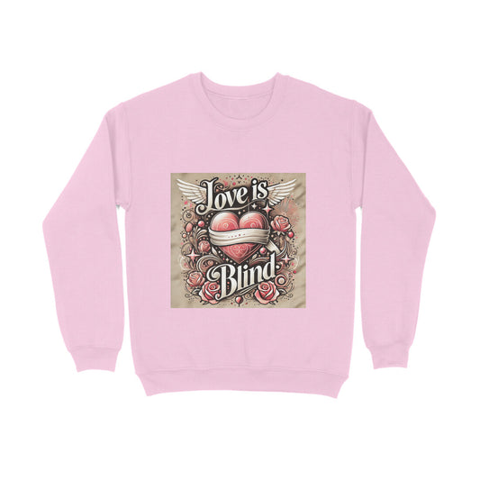 Men SweatShirt-  Love Is Blind