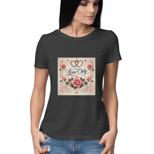 Women Round Tshirt - LoveandLoveOnly