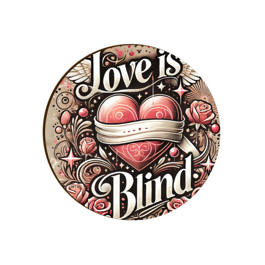 Coffe Coaster - Love is Blind